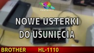 BROTHER HL-1110E - Nowe usterki do usunięcia
