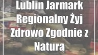 Lublin: Jarmark Regionalny: Żyj Zdrowo Zgodnie z Naturą