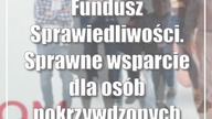 Fundusz Sprawiedliwości.  Sprawne wsparcie dla osób pokrzywdzonych przestępstwem