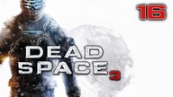 Zagrajmy w: Dead Space 3 #16 Ostatnie starcie z potworem