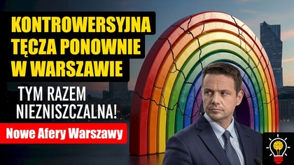 Kontrowersyjna Tęcza Ponownie w Warszawie  Tym razem Niezniszczalna! | Afery Warszawy
