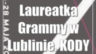 Laureatka Grammy w Lublinie.  KODY 2023