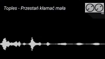 Toples - Przestań kłamać mała (inna wersja)