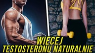 Jak NATURALNIE Zwiększyć Poziom Testosteronu?