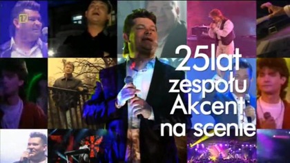 25-LAT ZESPOŁU AKCENT NA SCENIE-CZESC-2-2014
