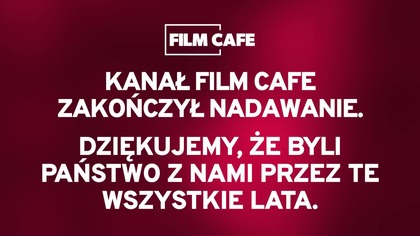 Film Cafe - Zakończenie nadawania stacji (noc 31. 12. 2025/01. 01. 2026)
