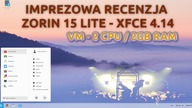 Imprezowa recenzja Linuksa Zorin 15 Lite XFCE 4. 14 na maszynie wirtualnej - co z tego wyniknie?