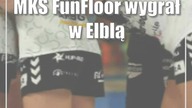 MKS FunFloor wygrał w Elblągu i po pięciu kolejkach ma na koncie komplet punktów