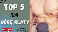 NAJLEPSZE ĆWICZENIA na GÓRĘ KLATKI 