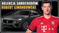  KOLEKCJA SAMOCHODÓW : ROBERT LEWANDOWSKI