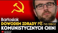 Bartosiak dowodem zdrady PiS na rzecz komunistycznych Chin! IDŹ POD PRĄD NA ŻYWO 13.09.2018
