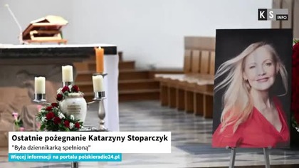 Ostatnie pożegnanie Katarzyny Stoparczyk.  Była dziennikarką spełnioną [KS Info]