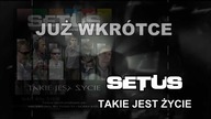 Zapowiedź płyty zespołu SETUS - TAKIE JEST ŻYCIE