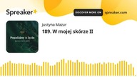 189.  W mojej skórze II