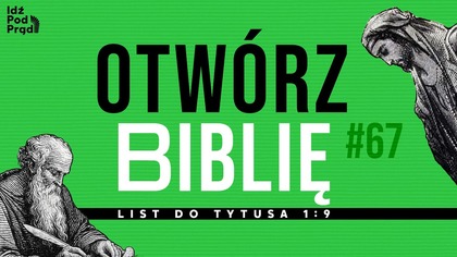 OTWÓRZ BIBLIĘ #67 | List do Tytusa 1:8