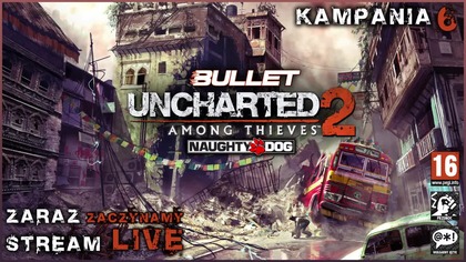 UNCHARTED 2: AMONG THIEVES [2009/2016] KAMPANIA 6 THE END [STREAM LIVE]