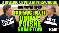 ODDANIE POLSKI SOWIETOM ZNISZCZYŁO ZACHODNIĄ CYWILIZACJĘ? (Tucker Carlson vs Piers Morgan)