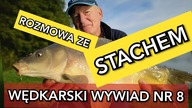 #154 Wędkarski wywiad nr 8 - Stanisław Stachu Karwacki