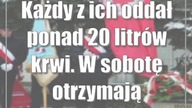 Każdy z ich oddał ponad 20 litrów krwi.  W sobotę otrzymają odznaczenia