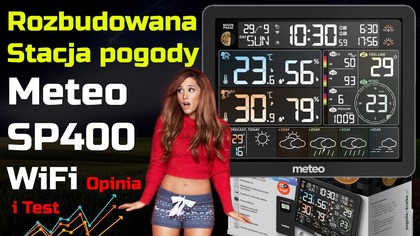 Rozbudowana Stacja Pogody Meteo SP400 WIFI z aplikacją - opinia i test