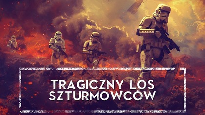 Jak Imperium zrobiło ze Szturmowców mięso armatnie  HOLOCRON