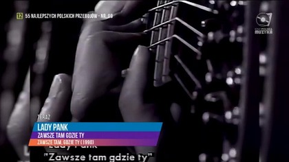 Lady Pank - Zawsze Tam Gdzie Ty (Kino Polska Muzyka)
