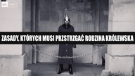 Zasady, których musi przestrzegać rodzina KRÓLEWSKA