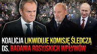 Posiedzenie Sejmu | Koalicja likwiduje KOMISJĘ ŚLEDCZĄ ds.  badania rosyjskich wpływów