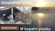 KRZESZÓWEK- SŁOWIAŃSKI KLIMAT W KOPALNI PIASKU