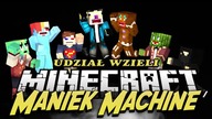 6.  Minecraft Maniek Machine - KONIEC - Odcinek 6