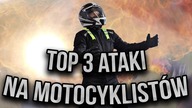 TOP 3 ATAKI NA MOTOCYKLISTOW