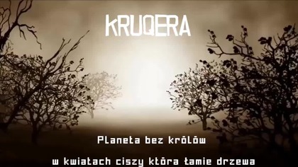 KRUQERA - PLANETA BEZ KRÓLÓW W KWIATACH CISZY, KTÓRA ŁAMIE DRZEWA