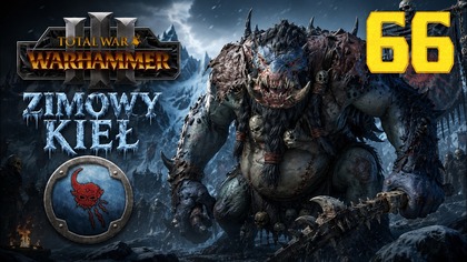Total War: Warhammer III - Throgg - Zimowy Kieł #66 Imperia Śmiertelnych (#gameplay #PL, #zagrajmy)