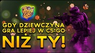  GDY DZIEWCZYNA GRA LEPIEJ W CS:GO NIŻ TY! #Nażywo