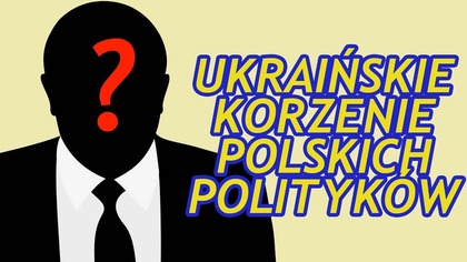 Ukraińskie Korzenie Polskich Polityków