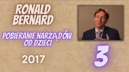 Cz.  3 Ronald Bernard - O pobieraniu narządów od dzieci - Wywiad z 2017 roku