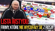 Lista WSTYDU: Firmy, które po roku wojny nie wycofały się z Rosji!