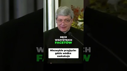 Niezwykłe Przyjęcie Gdzie Wódka Zaskakuje #pawlukiewicz