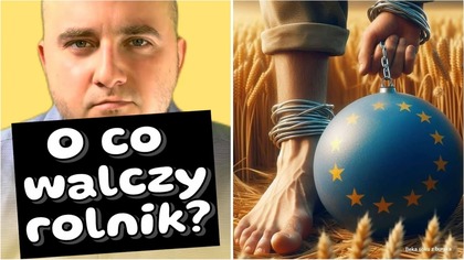 O co walczy dziś polski rolnik? Żeby nie stać się chłopem pańszczyźnianym na zagranicznym folwarku.