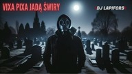 ⛔ WSZYSTKICH ŚWIĘTYCH 2023 ⛔ VIXA PIXA JADĄ ŚWIRY ! ⛔ LISTOPAD 2023 ❤ DJ Lapifors