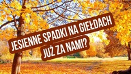 Jesienne spadki na giełdach już za nami?