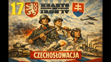 Hearts of Iron IV - Czechosłowacja #17 [#pl #gameplay]
