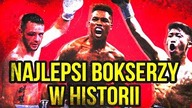 10 NAJLEPSZYCH BOKSEROW W HISTORII