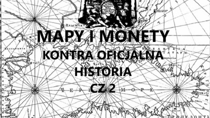 Mapy i Monety kontra oficjalna historia cz 2
