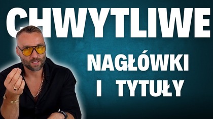 Jak tworzyć nagłówki, hasła reklamowe i tytuły filmów