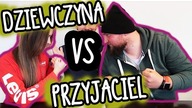 KTO ZNA MNIE LEPIEJ (DZIEWCZYNA vs PRZYJACIEL)