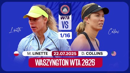 LINETTE VS COLLINS NA ŻYWO - WASZYNGTON - WTA 500 - 21. 07. 2025r.