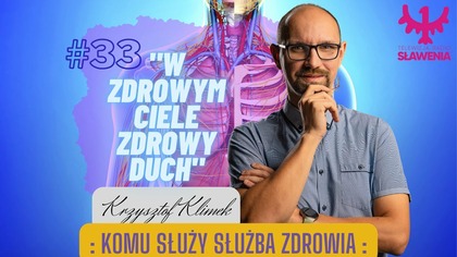 Krzysztof Klimek - W Zdrowym Ciele Zdrowy Duch: #33 Komu Służy Służba Zdrowia?