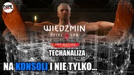Wiedźmin 3 NextGen Update Part II - Techanaliza