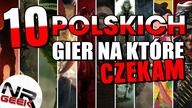 10 Polskich gier na które czekam - Funfacts #58 (top 10)